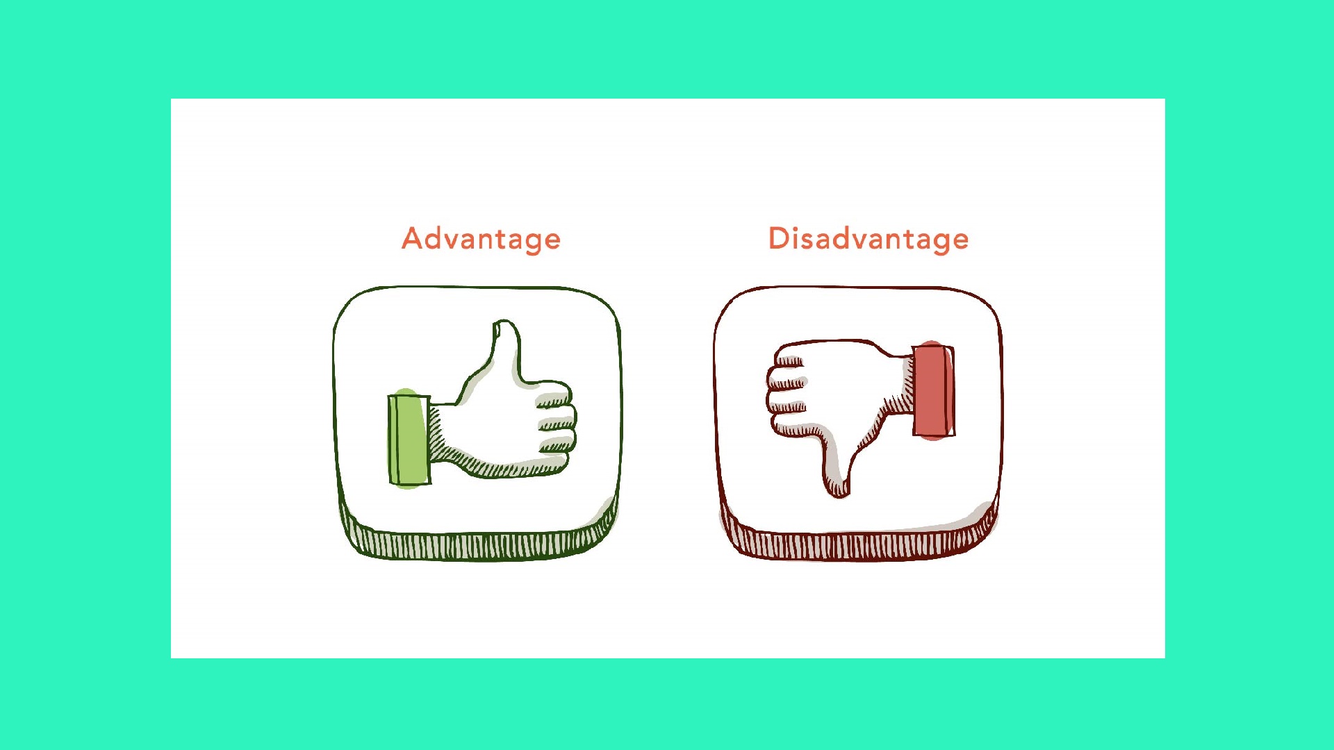 image of 2 thumbs. a thumb on the left pointing up with advantages above it and a thumb on the right pointing down with disadvantages above it with